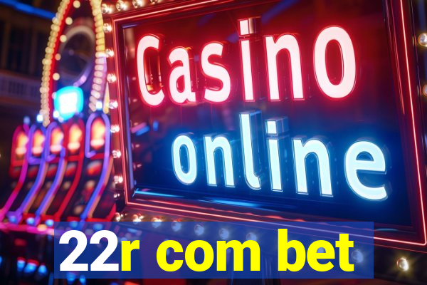 22r com bet